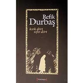 Kırk Dört Sıfır Dört - Refik Durbaş