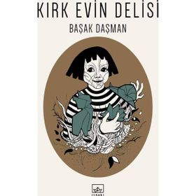 Kırk Evin Delisi Başak Daşman