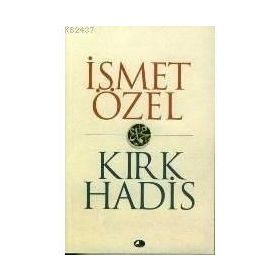 KIRK HADIS - İSMET ÖZEL