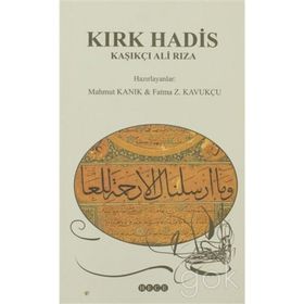 KIRK HADIS - KAŞIKÇI ALI RIZA