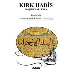 KIRK HADIS - KAŞIKÇI ALI RIZA