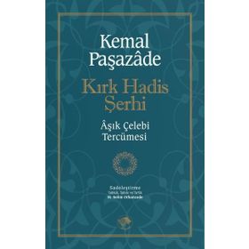 Kırk Hadis Şerhi - Kemal Paşazade