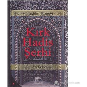 KIRK HADIS ŞERHİ - SADREDDIN KONEVI;ALI PEKCAN