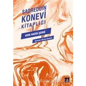 KIRK HADIS ŞERHİ - SADREDDIN KONEVI;ALI PEKCAN