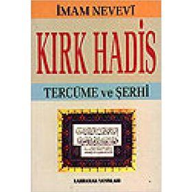 Kırk Hadis Tercüme ve Şerhi Yeşil Kapak - Ebu Zekeriyya Muhyiddin Bin Şeref En-Nevevi Ed-Dimeşki