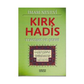 Kırk Hadis Tercüme ve Şerhi Yeşil Kapak - Ebu Zekeriyya Muhyiddin Bin Şeref En-Nevevi Ed-Dimeşki