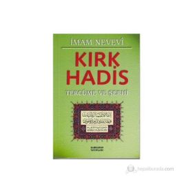 Kırk Hadis Tercüme ve Şerhi Yeşil Kapak - Ebu Zekeriyya Muhyiddin Bin Şeref En-Nevevi Ed-Dimeşki