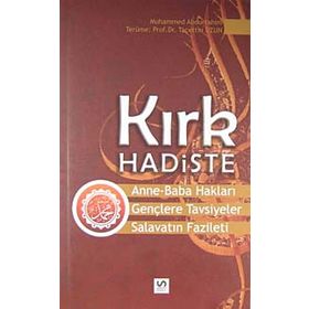 KIRK HADISTE ANNE-BABA HAKLARI-GENÇLERE TAVSIYELER-SALAVATIN FAZILETI - MUHAMMED ABDURRAHIM