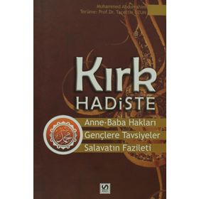 KIRK HADISTE ANNE-BABA HAKLARI-GENÇLERE TAVSIYELER-SALAVATIN FAZILETI - MUHAMMED ABDURRAHIM