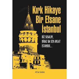 Kırk Hikaye Bir Efsane İstanbul - kollektif
