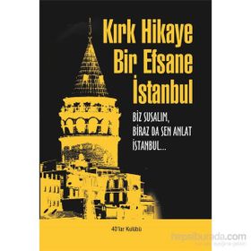 Kırk Hikaye Bir Efsane İstanbul - kollektif