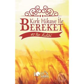 Kırk Hikaye İle Bereket - kollektif