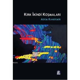 KIRK İKİNDİ KOŞMALARI - ADEM KANDEMIR