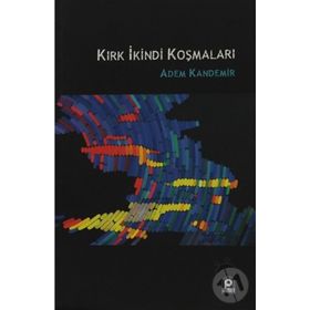 KIRK İKİNDİ KOŞMALARI - ADEM KANDEMIR