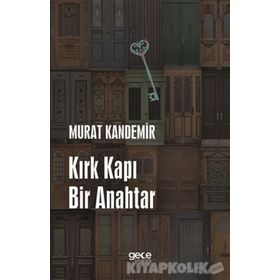 Kırk Kapı Bir Anahtar / Murat Kandemir