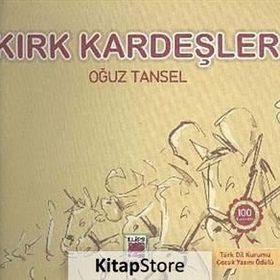 KIRK KARDEŞLER - OĞUZ TANSEL