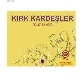 KIRK KARDEŞLER - OĞUZ TANSEL