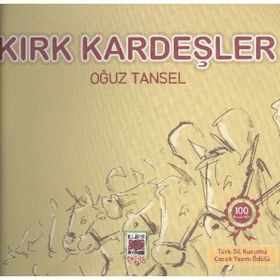 KIRK KARDEŞLER - OĞUZ TANSEL