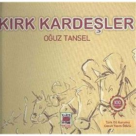 KIRK KARDEŞLER - OĞUZ TANSEL
