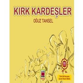 KIRK KARDEŞLER - OĞUZ TANSEL