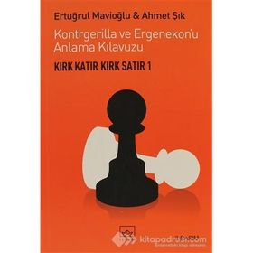 KIRK KATIR KIRK SATIR 1 KONTRGERILLA VE ERGENEKONU ANLAMA KILAVUZU - ERTUĞRUL MAVİOĞLU;AHMET ŞIK