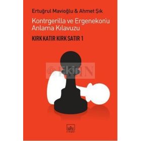 KIRK KATIR KIRK SATIR 1 KONTRGERILLA VE ERGENEKONU ANLAMA KILAVUZU - ERTUĞRUL MAVİOĞLU;AHMET ŞIK