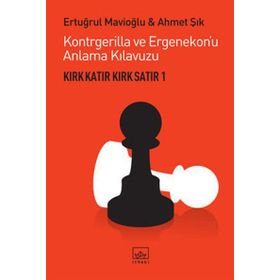 KIRK KATIR KIRK SATIR 1 KONTRGERILLA VE ERGENEKONU ANLAMA KILAVUZU - ERTUĞRUL MAVİOĞLU;AHMET ŞIK