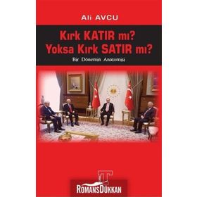 Kırk Katır mı? Yoksa Kırk Satır mı? - Ali Avcu