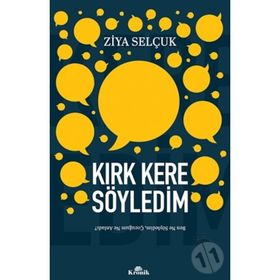 Kırk Kere Söyledim - Ben Ne Söyledim, Çocuğum Ne Anladı?