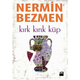 KIRK KIRIK KÜP KIRK HIKAYE - NERMIN BEZMEN