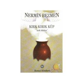 KIRK KIRIK KÜP KIRK HIKAYE - NERMIN BEZMEN