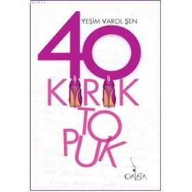 KIRK KIRIK TOPUK - YEŞIM VAROL ŞEN