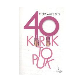 KIRK KIRIK TOPUK - YEŞIM VAROL ŞEN
