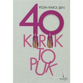 KIRK KIRIK TOPUK - YEŞIM VAROL ŞEN