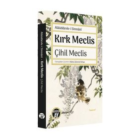 Kırk Meclis Çihil Meclis Alaüddevlei Simnani