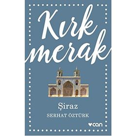 Kırk Merak - Şiraz - Serhat Öztürk