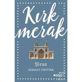 Kırk Merak - Şiraz - Serhat Öztürk