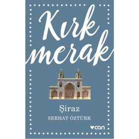 Kırk Merak - Şiraz - Serhat Öztürk