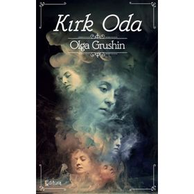 Kırk Oda - Olga Grushin