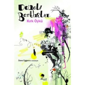 Kırk Öykü - Donald Barthelme