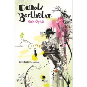Kırk Öykü - Donald Barthelme