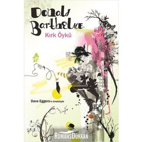 Kırk Öykü - Donald Barthelme