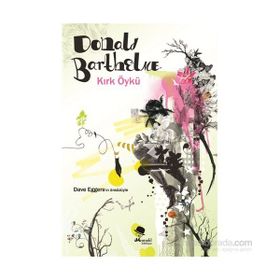 Kırk Öykü - Donald Barthelme