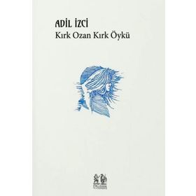 Kırk Ozan Kırk Öykü - Adil İzci