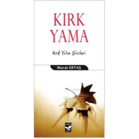 KIRK YAMA KIRK YILIN ŞIIRLERI - MURAT ERTAŞ