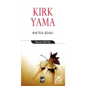 KIRK YAMA KIRK YILIN ŞIIRLERI - MURAT ERTAŞ