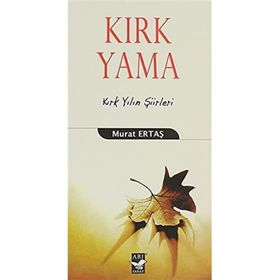 KIRK YAMA KIRK YILIN ŞIIRLERI - MURAT ERTAŞ