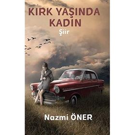 Kırk Yaşında Kadın - Nazmi Öner