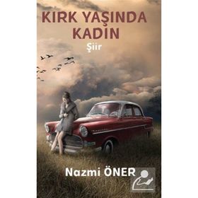 Kırk Yaşında Kadın - Nazmi Öner