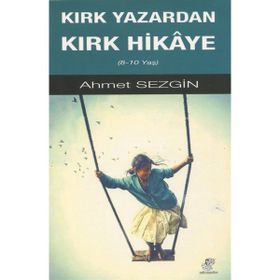 Kırk Yazardan Kırk Hikaye - Ahmet Sezgin